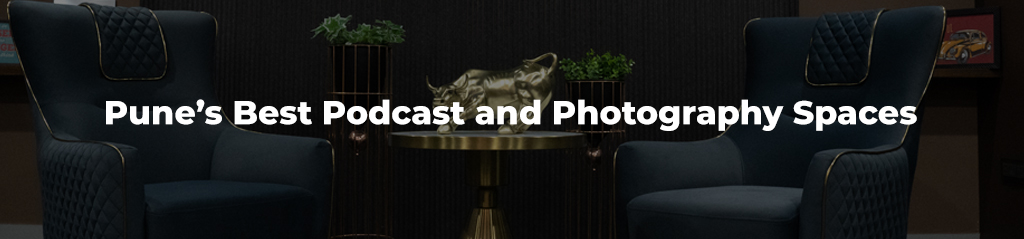 Best podcast and photography studio in Pune